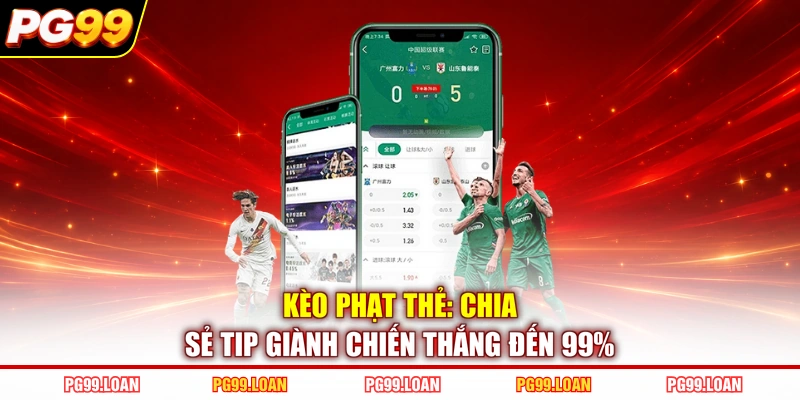 Kèo Phạt Thẻ: Chia Sẻ Tip Giành Chiến Thắng Đến 99%